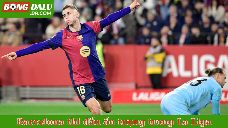 Barcelona thi đấu ấn tượng trong La Liga
