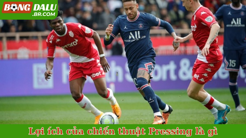 Lợi ích của chiến thuật Pressing là gì