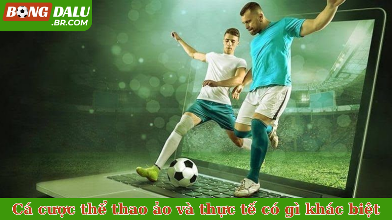 Cá cược thể thao ảo và thực tế có gì khác biệt