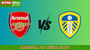 Nhận định trận Arsenal vs Leeds, ngày 23/08, Premier League