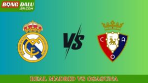 Real Madrid vs Osasuna 02h00
