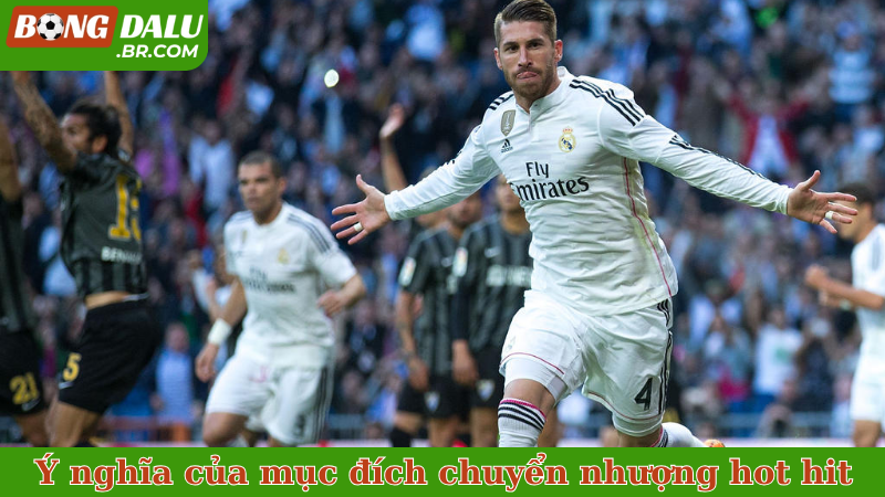 Ý nghĩa của mục đích chuyển nhượng hot hit